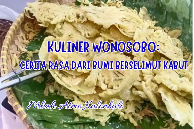 KULINER WONOSOBO: CERITA RASA DARI BUMI BERSELIMUT KABUT